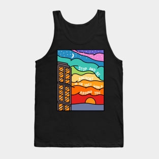 Be Present In the World Around You Tank Top